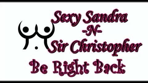 Sexy Sandra    and Sir Christopher online show from 10, 7, 2026